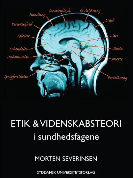 Etik & videnskabsteori i sundhedsfagene af Morten Severinsen
