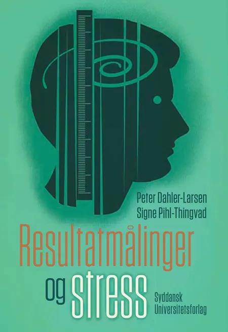 Resultatmålinger og stress af Peter Dahler-Larsen