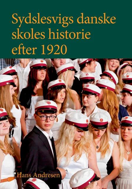 Sydslesvigs danske skoles historie efter 1920 af Hans Andresen