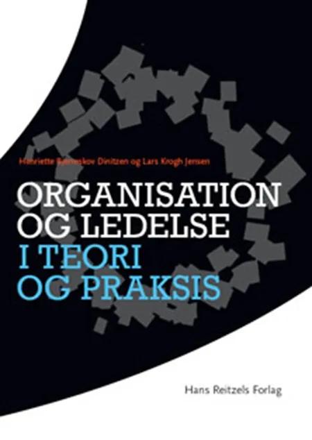 Organisation og ledelse i teori og praksis af Lars Krogh Jensen