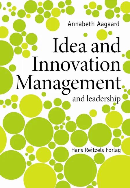 Idea and innovation management - and leadership af Annabeth Aagaard