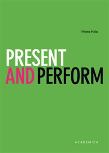 Present and perform af Mette Hald