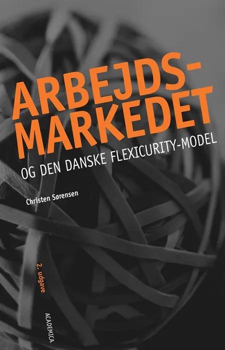 Arbejdsmarkedet og den danske flexicurity-model af Christen Sørensen