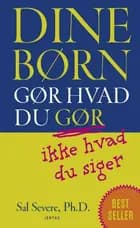 Dine børn gør hvad du gør, ikke hvad du siger