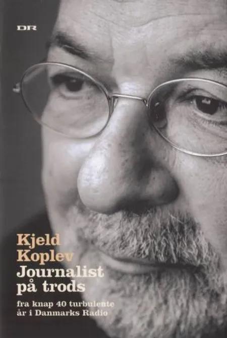Journalist på trods af Kjeld Koplev