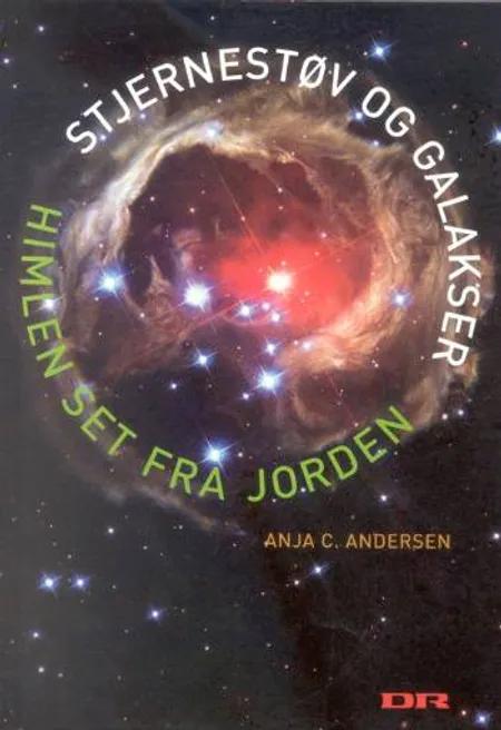 Stjernestøv og galakser af Anja C. Andersen