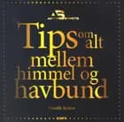 Tips om alt mellem himmel og havbund