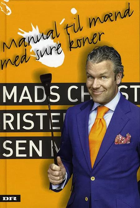 Manual til mænd med sure koner af Mads Christensen