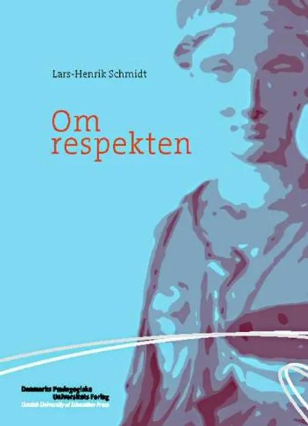 Om respekten af Lars-Henrik Schmidt