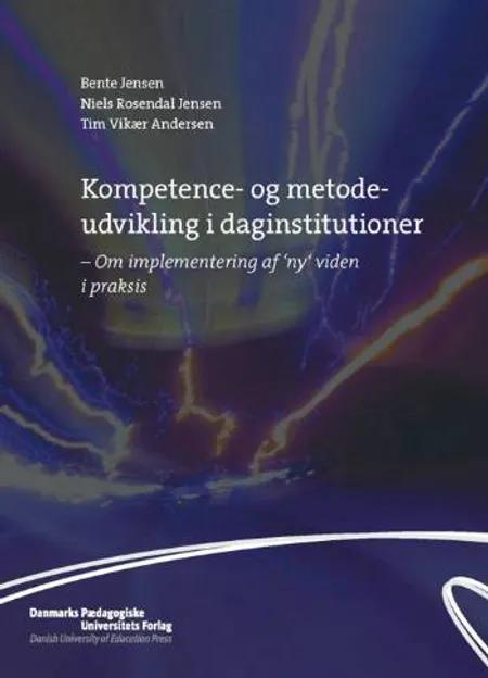 Kompetence- og metodeudvikling i daginstitutioner af Bente Jensen