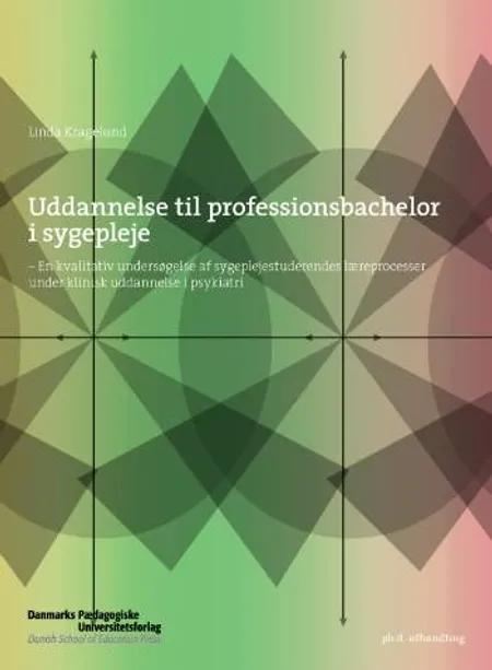 Uddannelse til professionsbachelor i sygepleje af Linda Kragelund