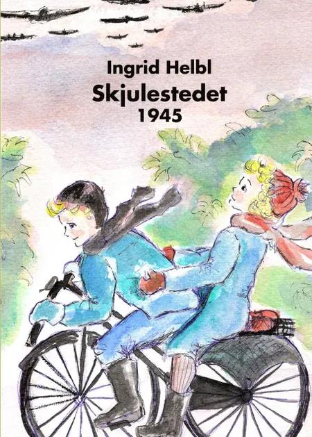 Skjulestedet - 1945 af Ingrid Helbl