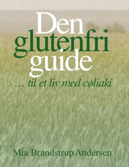 Den glutenfri guide til et liv med cøliaki af Mia Brandstrup Andersen