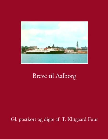 Breve til Aalborg af T. Klitgaard Fuur