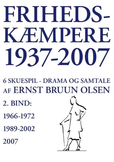 Frihedskæmpere 1937-2007 af Ernst Bruun Olsen