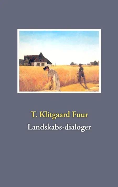 Landskabs-dialoger af T. Klitgaard Fuur
