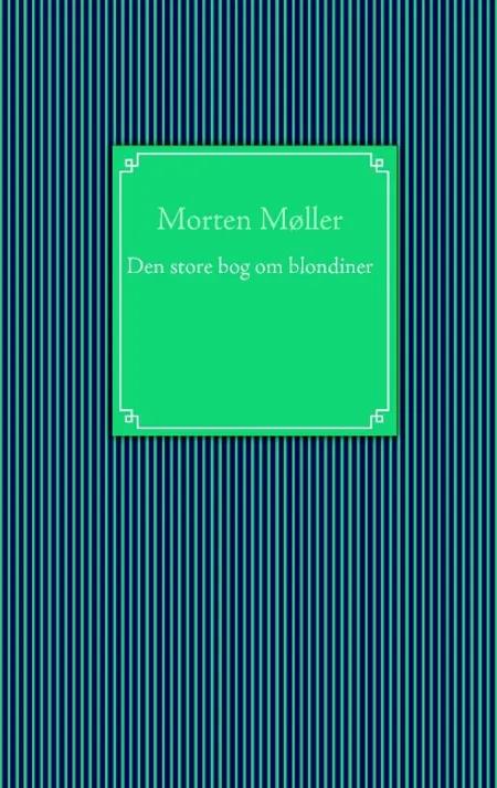 Den store bog om blondiner af Morten Møller