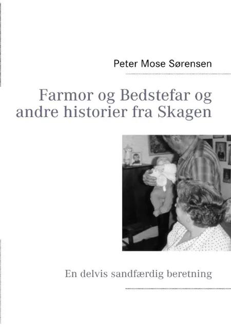 Farmor og Bedstefar og andre historier fra Skagen af Peter Mose Sørensen