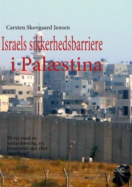 Israels sikkerhedsbarriere i Palæstina af Carsten Skovgaard Jensen