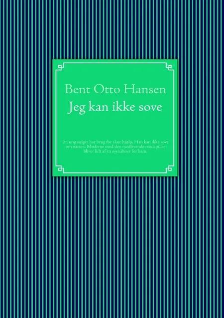 Jeg kan ikke sove af Bent Otto Hansen