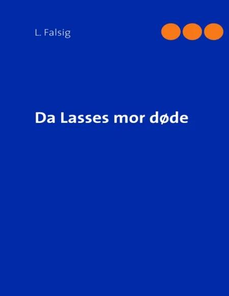 Da Lasses mor døde af L. Falsig
