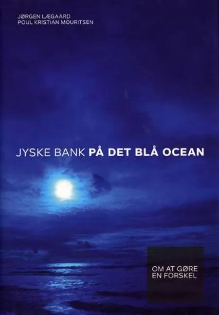 Jyske Bank på det blå ocean af Jørgen Lægaard
