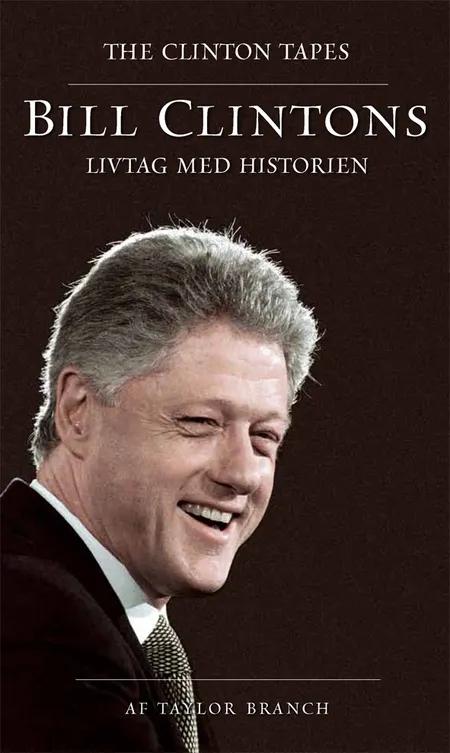 Bill Clintons livtag med historien af Taylor Branch