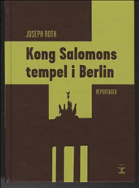 Kong Salomons tempel i Berlin af Joseph Roth