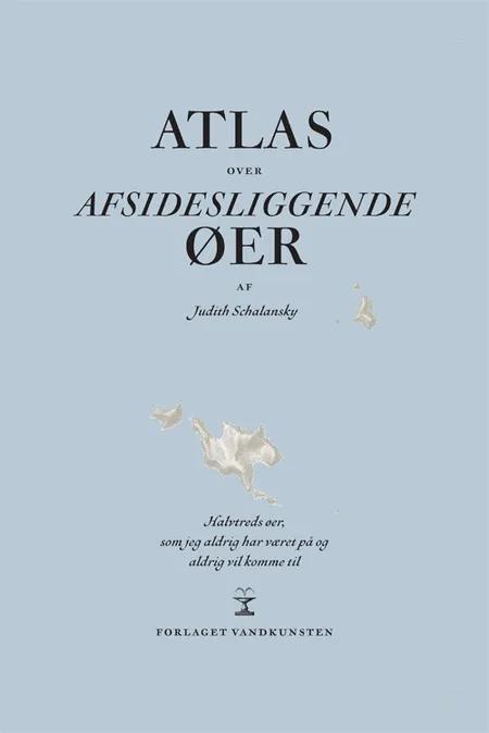 Atlas over afsidesliggende øer af Judith Schalansky