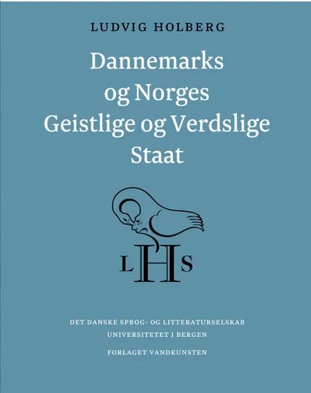 Dannemarks og Norges geistlige og verdslige Staat af Ludvig Holberg