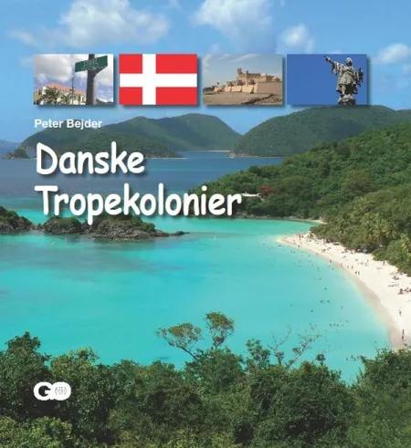 Danske tropekolonier af Peter Bejder