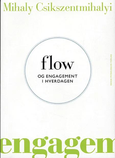 Flow og engagement i hverdagen af Mihaly Csikszentmihalyi
