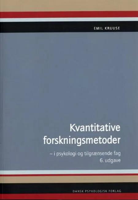 Kvantitative forskningsmetoder i psykologi og tilgrænsende fag af Emil Kruuse