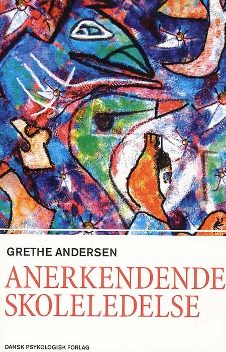 Anerkendende skoleledelse af Grethe Andersen