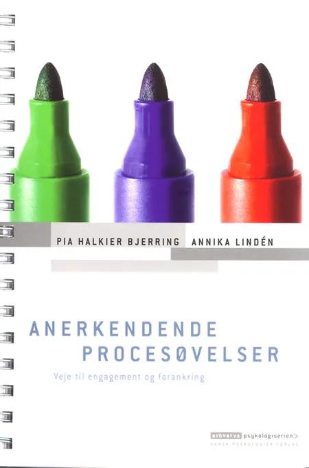 Anerkendende procesøvelser af Pia Halkier Bjerring Annika Lindén