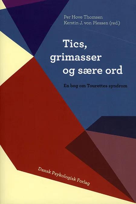 Tics, grimasser og sære ord af Per Hove Thomsen