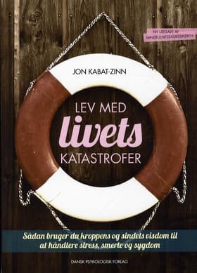 Lev med livets katastrofer af Jon Kabat-Zinn