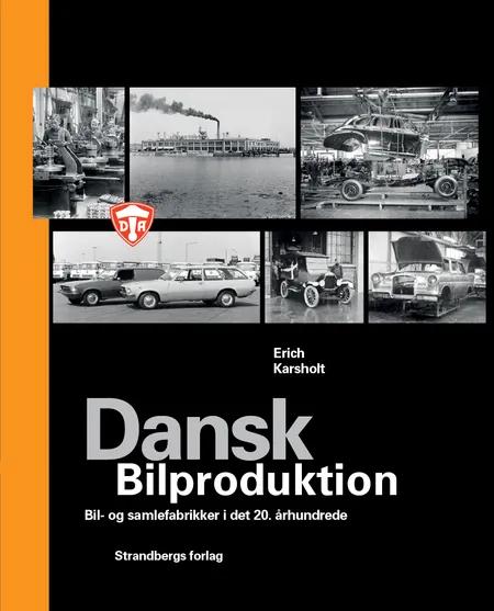 Dansk Bilproduktion af Erich Karsholt