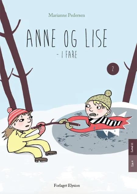 Anne og Lise i fare af Marianne Pedersen