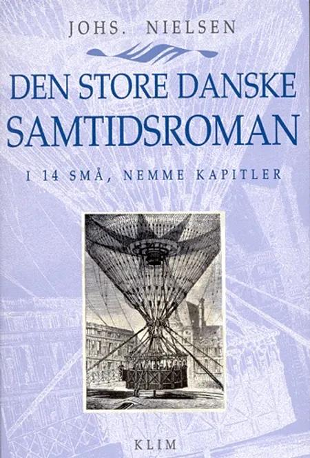Den store danske samtidsroman - i 14 små, nemme kapitler af Johs. Nielsen