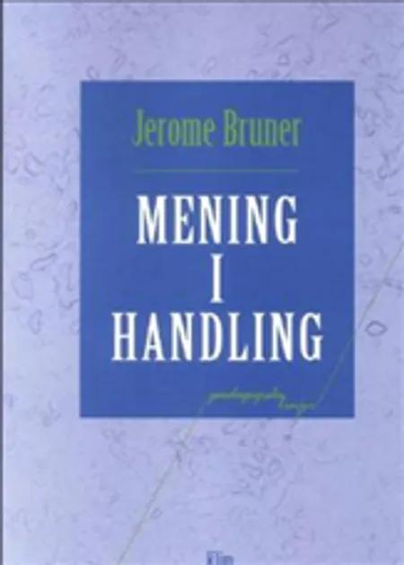 Mening i handling af Jerome S. Bruner