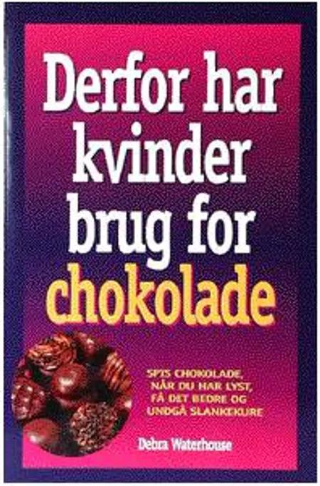 Derfor har kvinder brug for chokolade af Debra Waterhouse