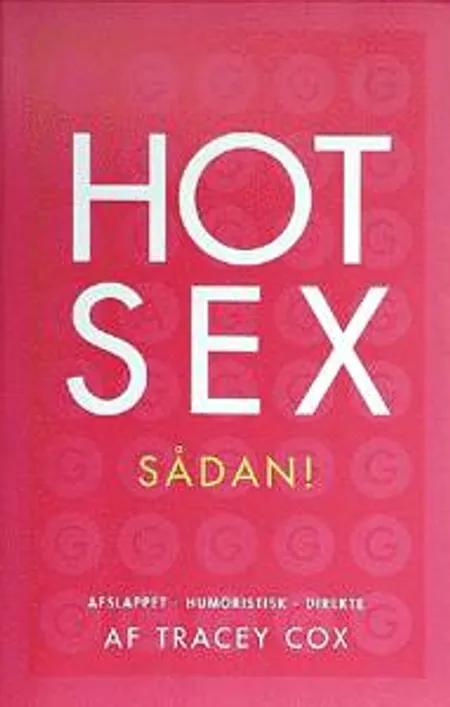 Hot sex - sådan! af Tracey Cox