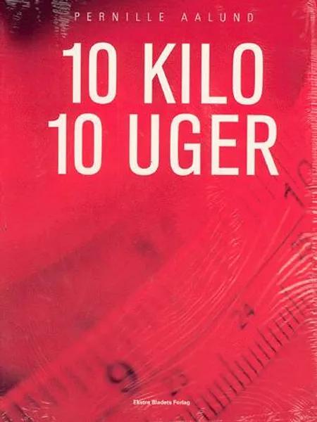 10 kilo - 10 uger af Pernille Aalund