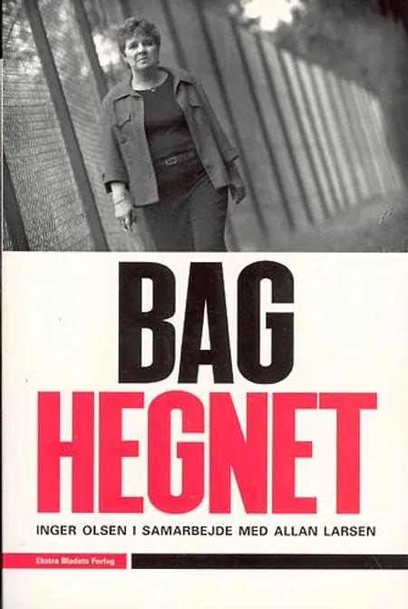 Bag hegnet af Inger Olsen