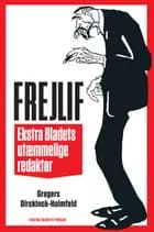 Frejlif - Eksta Bladets utæmmelige redaktør