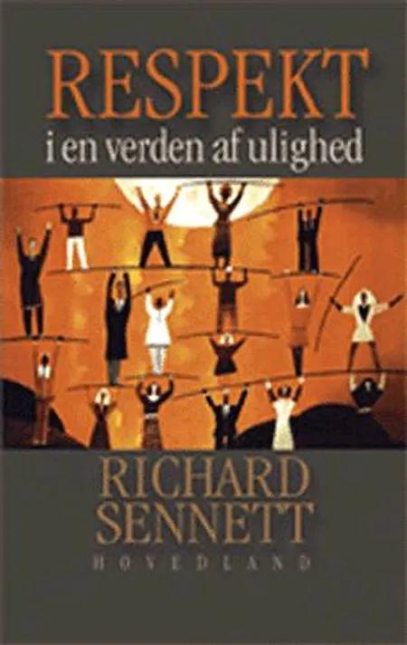 Respekt i en verden af ulighed af Richard Sennett