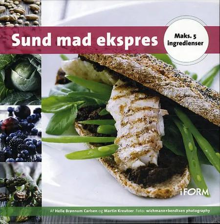 Sund mad ekspres - maks. 5 ingredienser af Brønnum Carlsen