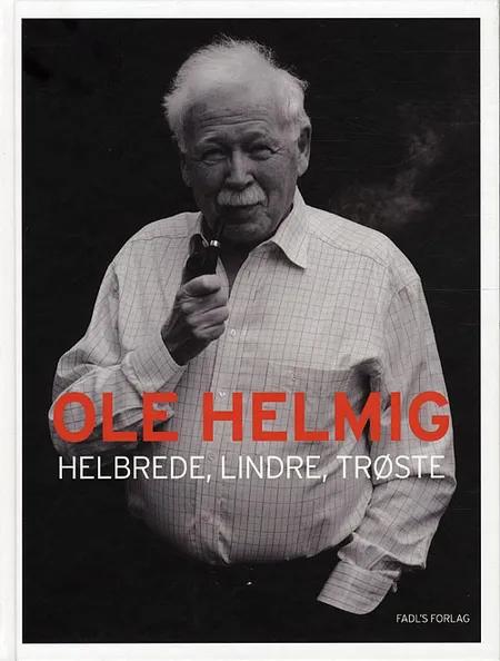 Helbrede, lindre, trøste af Ole Helmig