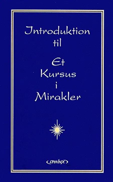 Et Kursus i Mirakler - en introduktion af Kenneth Wapnick